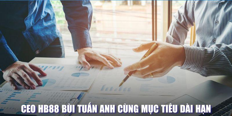 CEO HB88 Bùi Tuấn Anh cùng mục tiêu dài hạn