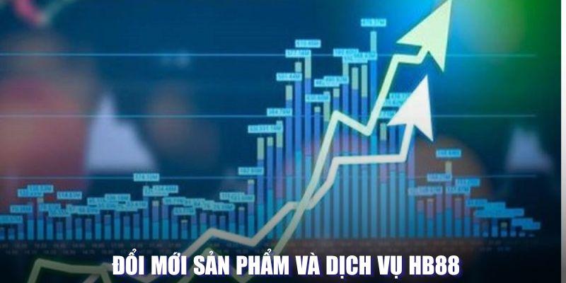 Bùi Tuấn Anh giúp đổi mới sản phẩm và dịch vụ HB88