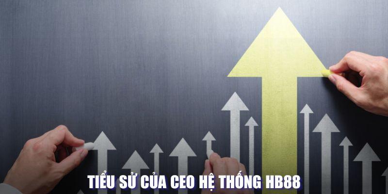 Tiểu sử của CEO hệ thống HB88