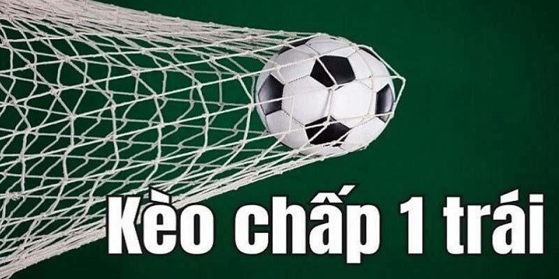 Kèo chấp 1 là gì đang rất được bet thủ bóng đá quan tâm