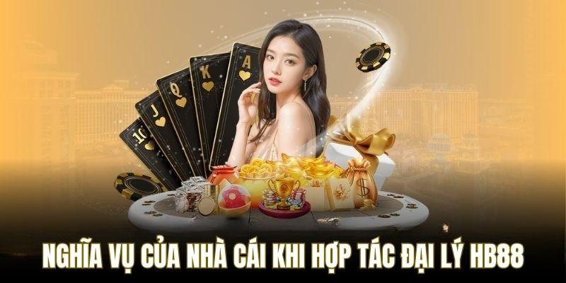 Nghĩa vụ về phía nhà cái khi hợp tác đại lý HB88